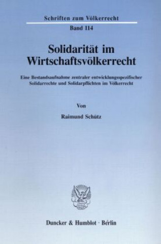 Książka Solidarität im Wirtschaftsvölkerrecht. Raimund Schütz