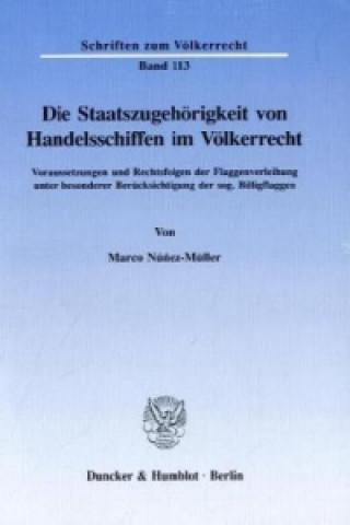 Книга Die Staatszugehörigkeit von Handelsschiffen im Völkerrecht. Marco Nú