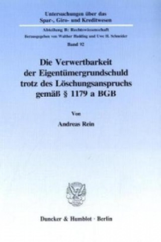 Kniha Die Verwertbarkeit der Eigentümergrundschuld trotz des Löschungsanspruchs gemäß 1179 a BGB. Andreas Rein