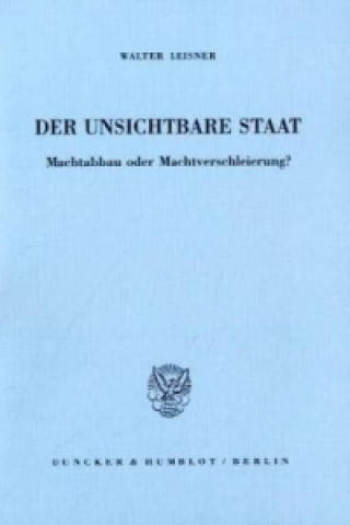 Kniha Der Unsichtbare Staat. Walter Leisner