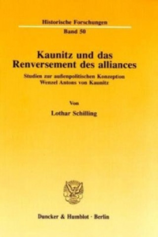 Kniha Kaunitz und das Renversement des alliances. Lothar Schilling