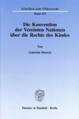 Kniha Die Konvention der Vereinten Nationen über die Rechte des Kindes Gabriele Dorsch