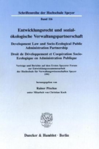 Kniha Entwicklungsrecht und sozial-ökologische Verwaltungspartnerschaft / Development Law and Socio-Ecological Public Administration Partnership / Droit de Rainer Pitschas