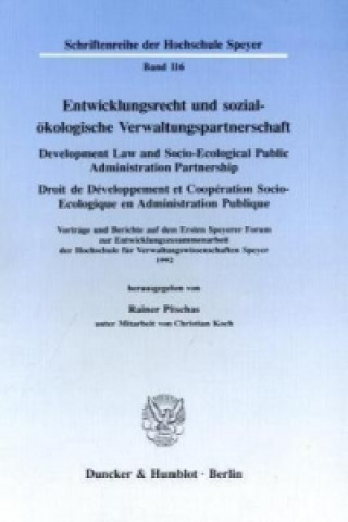 Libro Entwicklungsrecht und sozial-ökologische Verwaltungspartnerschaft / Development Law and Socio-Ecological Public Administration Partnership / Droit de Rainer Pitschas