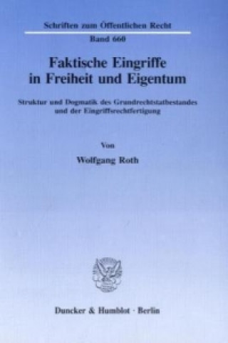 Könyv Faktische Eingriffe in Freiheit und Eigentum. Wolfgang Roth