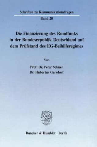 Kniha Die Finanzierung des Rundfunks in der Bundesrepublik. Peter Selmer
