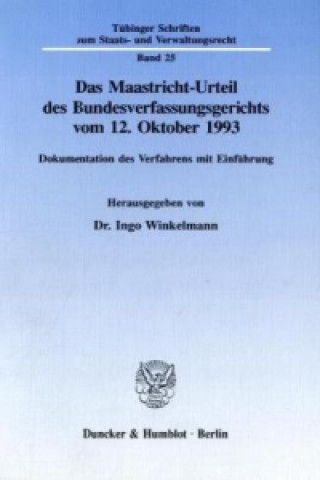 Könyv Das Maastricht-Urteil des Bundesverfassungsgerichts vom 12. Oktober 1993. Ingo Winkelmann