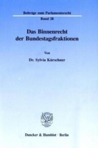 Książka Das Binnenrecht der Bundestagsfraktionen. Sylvia Kürschner