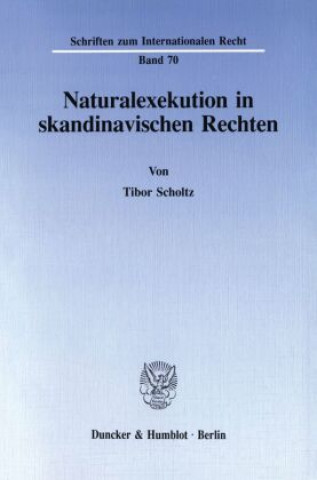 Книга Naturalexekution in skandinavischen Rechten. Tibor Scholtz