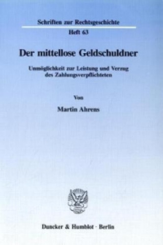 Kniha Der mittellose Geldschuldner. Martin Ahrens