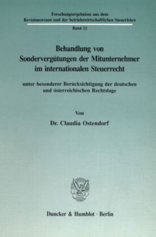 Βιβλίο Behandlung von Sondervergütungen der Mitunternehmer im internationalen Steuerrecht, unter besonderer Berücksichtigung der deutschen und österreichisch Claudia Ostendorf