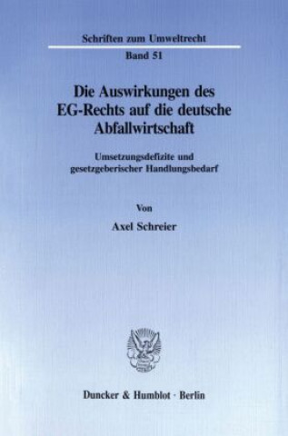 Carte Die Auswirkungen des EG-Rechts auf die deutsche Abfallwirtschaft. Axel Schreier