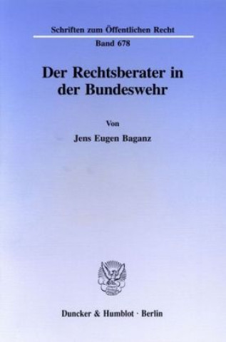 Kniha Der Rechtsberater in der Bundeswehr. Jens Eugen Baganz