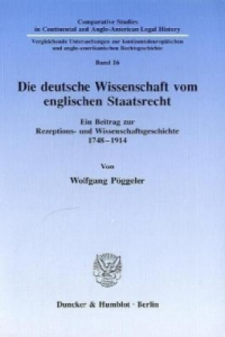 Книга Die deutsche Wissenschaft vom englischen Staatsrecht. Wolfgang Pöggeler