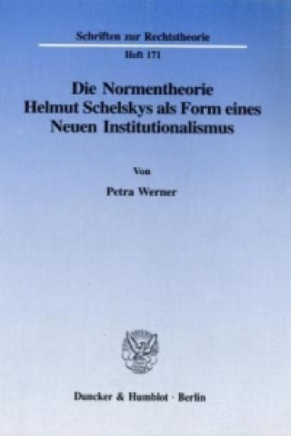 Könyv Die Normentheorie Helmut Schelskys als Form eines Neuen Institutionalismus. Petra Werner