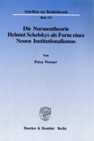 Book Die Normentheorie Helmut Schelskys als Form eines Neuen Institutionalismus. Petra Werner