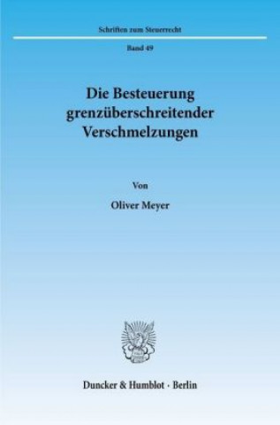 Kniha Die Besteuerung grenzüberschreitender Verschmelzungen. Oliver Meyer