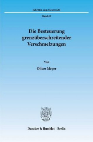 Buch Die Besteuerung grenzüberschreitender Verschmelzungen. Oliver Meyer