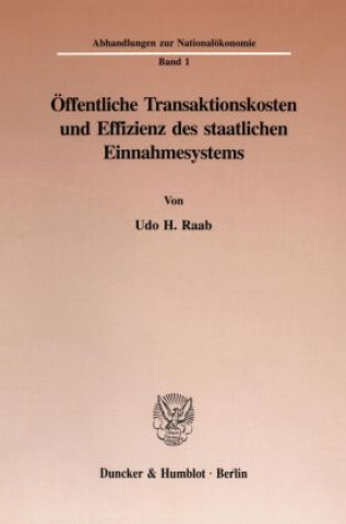 Book Öffentliche Transaktionskosten und Effizienz des staatlichen Einnahmesystems. Udo H. Raab