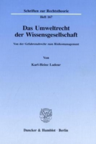 Könyv Das Umweltrecht der Wissensgesellschaft. Karl-Heinz Ladeur