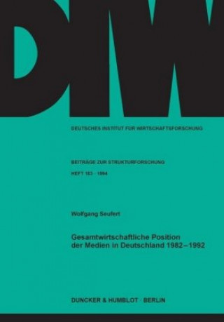 Book Gesamtwirtschaftliche Position der Medien in Deutschland 1982 - 1992. Wolfgang Seufert