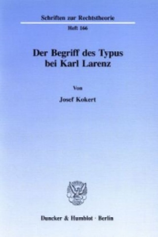 Kniha Der Begriff des Typus bei Karl Larenz. Josef Kokert
