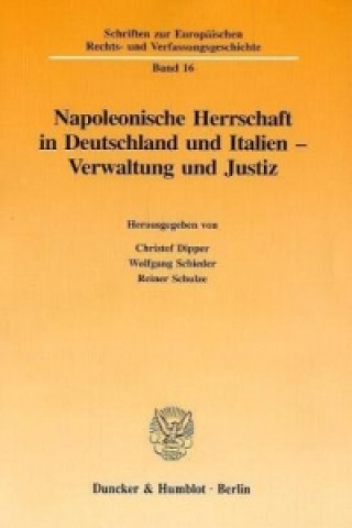 Kniha Napoleonische Herrschaft in Deutschland und Italien - Verwaltung und Justiz. Christof Dipper
