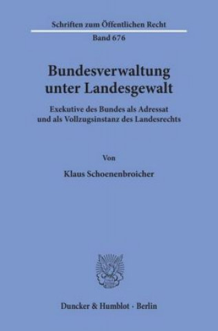 Książka Bundesverwaltung unter Landesgewalt. Klaus Schoenenbroicher