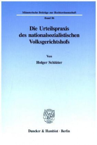 Книга Die Urteilspraxis des nationalsozialistischen Volksgerichtshofs. Holger Schlüter