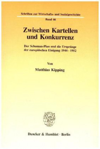 Kniha Zwischen Kartellen und Konkurrenz. Matthias Kipping