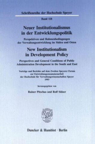 Könyv Neuer Institutionalismus in der Entwicklungspolitik / New Institutionalism in Development Policy. Perspektiven und Rahmenbedingungen der Verwaltungsen Rainer Pitschas