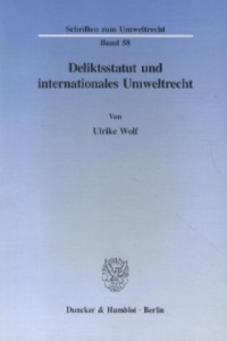 Carte Deliktsstatut und internationales Umweltrecht. Ulrike Wolf