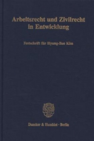 Kniha Arbeitsrecht und Zivilrecht in Entwicklung. Hans G. Leser