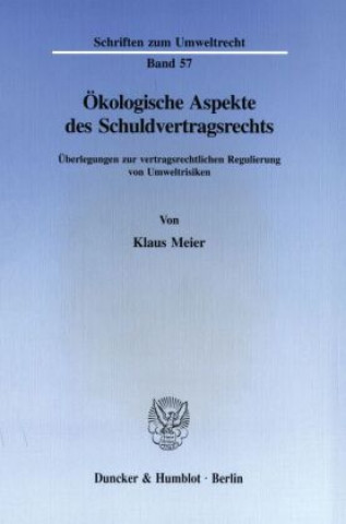 Книга Ökologische Aspekte des Schuldvertragsrechts. Klaus Meier