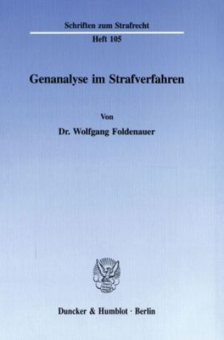 Carte Genanalyse im Strafverfahren. Wolfgang Foldenauer