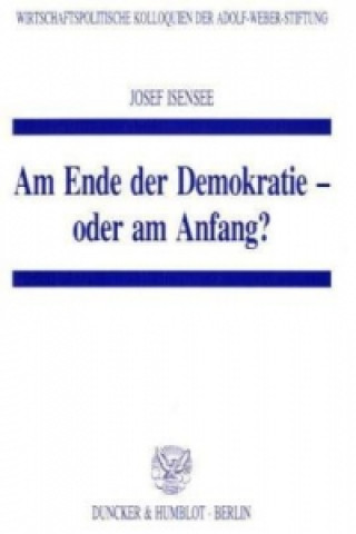 Buch Am Ende der Demokratie - oder am Anfang? Josef Isensee