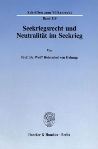 Książka Seekriegsrecht und Neutralität im Seekrieg. Wolff Heintschel von Heinegg