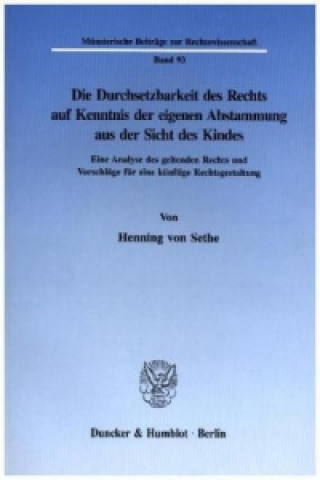 Книга Die Durchsetzbarkeit des Rechts auf Kenntnis der eigenen Abstammung aus der Sicht des Kindes. Henning von Sethe