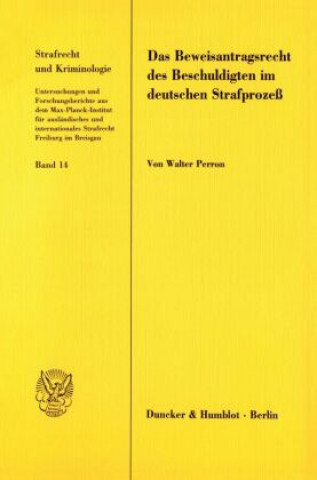 Carte Das Beweisantragsrecht des Beschuldigten im deutschen Strafprozeß. Walter Perron