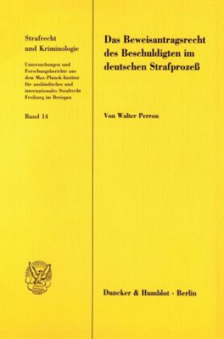 Livre Das Beweisantragsrecht des Beschuldigten im deutschen Strafprozeß. Walter Perron