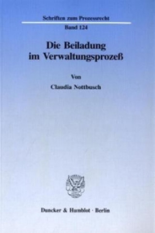 Kniha Die Beiladung im Verwaltungsprozeß. Claudia Nottbusch