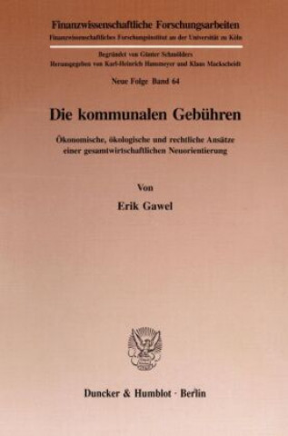 Könyv Die kommunalen Gebühren. Erik Gawel
