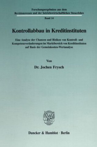 Könyv Kontrollabbau in Kreditinstituten. Jochen Frysch