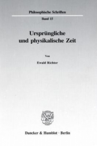 Kniha Ursprüngliche und physikalische Zeit. Ewald Richter
