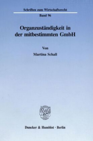 Knjiga Organzuständigkeit in der mitbestimmten GmbH. Martina Schall