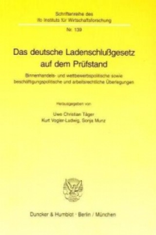 Kniha Das deutsche Ladenschlußgesetz auf dem Prüfstand Uwe Chr. Täger