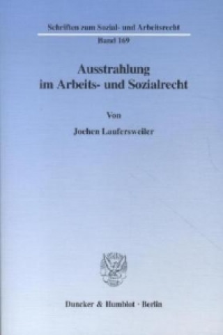 Книга Ausstrahlung im Arbeits- und Sozialrecht. Jochen Laufersweiler