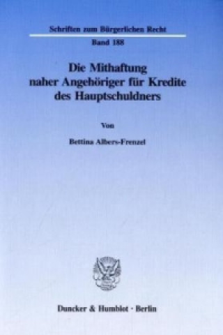 Könyv Die Mithaftung naher Angehöriger für Kredite des Hauptschuldners. Bettina Albers-Frenzel