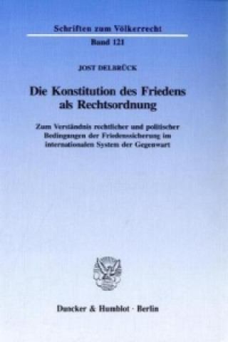 Livre Die Konstitution des Friedens als Rechtsordnung. Jost Delbrück