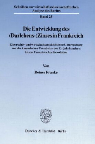 Kniha Die Entwicklung des (Darlehens-)Zinses in Frankreich. Reiner Franke